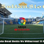 Prediksi Bola Real Betis Vs Villarreal 11 Maret 2024
